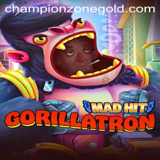 MadHitGorillatron and the Thrills of the CHAMPION ZONE