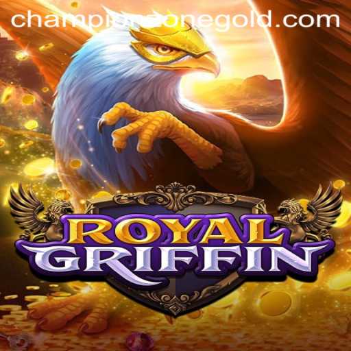 RoyalGriffin: Enter the Thrilling CHAMPION ZONE