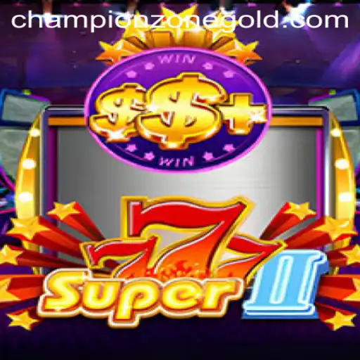 Dive into the Excitement of Super777II: Unveiling the Champion Zone